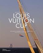 Couverture du livre « Histoire de la Louis Vuitton Cup » de Francois Chevalier et Bruno Trouble aux éditions La Martiniere