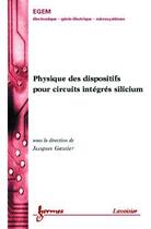 Couverture du livre « Physique des dispositifs pour circuits intégrés silicium » de Gautier Jacques aux éditions Hermes Science Publications