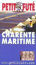 Couverture du livre « CHARENTE MARITIME (édition 2004) » de Collectif Petit Fute aux éditions Le Petit Fute