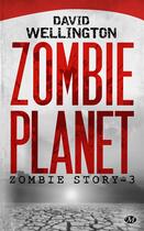 Couverture du livre « Zombie story Tome 3 : zombie planet » de David Wellington aux éditions Bragelonne