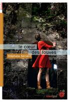 Couverture du livre « Le coeur des louves » de Servant Stephane aux éditions Editions Du Rouergue