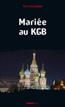 Couverture du livre « Mariée au KGB » de Renata Lesnik aux éditions Ginkgo