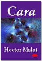 Couverture du livre « Cara » de Hector Malot aux éditions Ebookslib