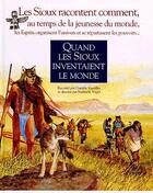 Couverture du livre « Quand les sioux inventaient le monde - chamanisme) » de Daniele Vazeilles aux éditions Gallimard-jeunesse