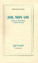 Couverture du livre « Job, mon ami ; promesses du bonheur et fatalité du mal » de Bronislaw Baczko aux éditions Gallimard