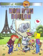 Couverture du livre « Robert le robot t.2 ; nom d'un boulon » de Belom et Gege et Tony et Fernandez aux éditions Albin Michel