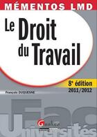 Couverture du livre « Droit du travail (édition 2011-2012) » de Francois Duquesne aux éditions Gualino Editeur