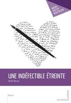 Couverture du livre « Une indéfectible étreinte » de Gerard Bacuez aux éditions Publibook