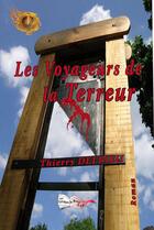 Couverture du livre « Les voyageurs de la terreur » de Thierry Delrieu aux éditions Bord Du Lot