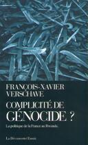 Couverture du livre « Complicité de génocide ? » de Francois-Xavier Verschave aux éditions La Decouverte