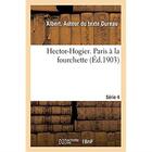 Couverture du livre « Hector-Hogier. Paris à la fourchette. Série 4 » de Dureau Albert aux éditions Hachette Bnf