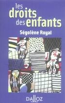 Couverture du livre « Les droits des enfant s » de Segolene Royal aux éditions Dalloz