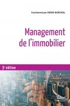 Couverture du livre « Management de l'immobilier (3e édition) » de Denis Burckel aux éditions Vuibert