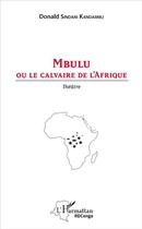 Couverture du livre « Mbulu ou le calvaire de l'Afrique théâtre » de Donald Sindani Kandambu aux éditions L'harmattan