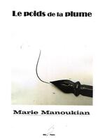 Couverture du livre « Le poids de la plume » de Marie Manoukian aux éditions Mille Plumes
