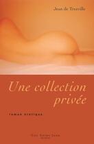Couverture du livre « Une collection privée » de Jean De Trezville aux éditions Guy Saint-jean Editeur