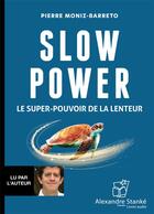 Couverture du livre « Slow power » de Pierre Moniz-Barreto aux éditions Stanke Alexandre