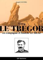 Couverture du livre « Visiter le tregor en compagnie d'anatole le braz » de Joseph Jigourel aux éditions Liv'editions