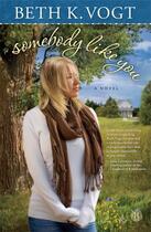 Couverture du livre « Somebody Like You » de Vogt Beth K aux éditions Howard Books