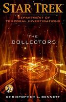 Couverture du livre « Star Trek: Department of Temporal Investigations - The Collectors » de Bennett Christopher L aux éditions Pocket Star