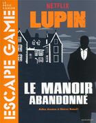 Couverture du livre « Escape game Lupin : le manoir abandonné » de  aux éditions Marabout