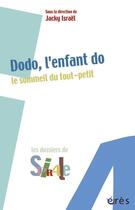 Couverture du livre « Dodo, l'enfant do ; le sommeil du tout-petit » de Jacky Israel aux éditions Eres