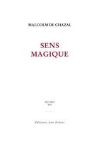 Couverture du livre « Sens magique » de Malcolm De Chazal aux éditions Editions Leo Scheer