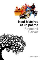Couverture du livre « Neuf histoires et un poeme » de Raymond Carver aux éditions Editions De L'olivier