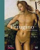 Couverture du livre « Perugino ; Raffaels meister » de Andreas Schumacher aux éditions Hatje Cantz