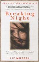 Couverture du livre « BREAKING NIGHT - A MEMOIR OF FORGIVENESS AND SURVIVAL » de Liz Murray aux éditions Hyperion