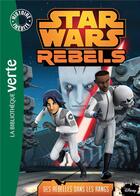 Couverture du livre « Star Wars - rebels t.6 ; des rebelles dans les rangs » de  aux éditions Hachette Jeunesse
