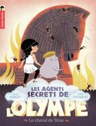 Couverture du livre « Les agents secrets de l'Olympe T.2 ; le cheval de Troie » de Alain Surget et Julie Faulques aux éditions Pere Castor