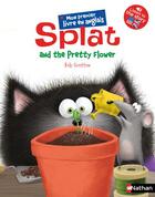 Couverture du livre « Splat t.5 ; Splat and the pretty flower » de Rob Scotton aux éditions Nathan