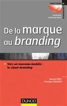 Couverture du livre « De la marque au branding ; un nouveau deal » de Hery et Wahlen aux éditions Dunod