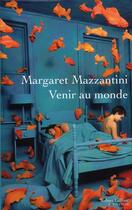 Couverture du livre « Venir au monde » de Margaret Mazzantini aux éditions Robert Laffont