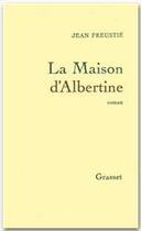 Couverture du livre « La maison d'Albertine » de Jean Freustie aux éditions Grasset