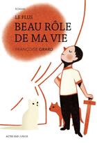 Couverture du livre « Le plus beau rôle de ma vie » de Francoise Grard aux éditions Editions Actes Sud