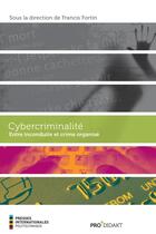 Couverture du livre « Cybercriminalité ; entre inconduite et crime organise » de Fortin Francis aux éditions Presses Internationales Polytechnique