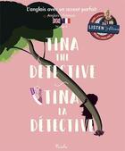 Couverture du livre « L'Anglais Avec Un Accent Parfait ; Tina The Detective ; Tina La Détective ; Niveau 2 » de  aux éditions Piccolia