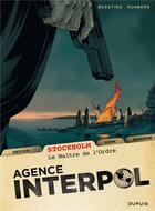 Couverture du livre « Agence Interpol Tome 2 ; Stockholm, le maître de l'ordre » de Sylvain Runberg et Peter Bergting aux éditions Dupuis