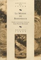 Couverture du livre « Le monde de Rodenbach » de Jean-Pierre Bertrand aux éditions Aml Archives