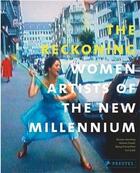 Couverture du livre « The reckoning women artists of the new millennium » de Heartney aux éditions Prestel