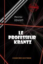 Couverture du livre « Le professeur Krantz » de Maurice Renard aux éditions Ink Book