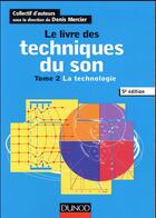 Couverture du livre « Le livre des techniques du son ; T2 la technologie (5e édition) » de Denis Mercier aux éditions Dunod