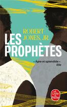 Couverture du livre « Les prophètes » de Robert Jones Jr. aux éditions Le Livre De Poche