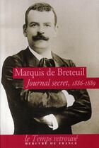 Couverture du livre « Journal secret, 1886-1889 » de Breteuil Marquis De aux éditions Mercure De France