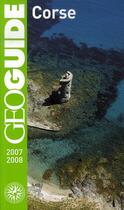 Couverture du livre « GEOguide ; Corse (édition 2007-2008) » de Vincent Noyoux aux éditions Gallimard-loisirs