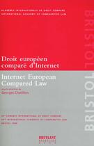 Couverture du livre « Droit europeen compare d'internet » de Georges Chatillon aux éditions Bruylant