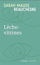 Couverture du livre « Lèche-vitrines » de Sarah-Maude Beauchesne aux éditions Hurtubise