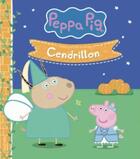 Couverture du livre « Mes petits contes ; Peppa Pig ; Cendrillon » de  aux éditions Hachette Jeunesse